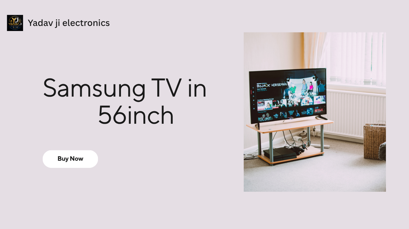 Samsung TV in 56inch